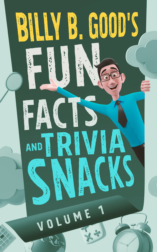 Billy B. Good's Fun Facts and Trivia Snacks: Volume 1 (EBOOK)