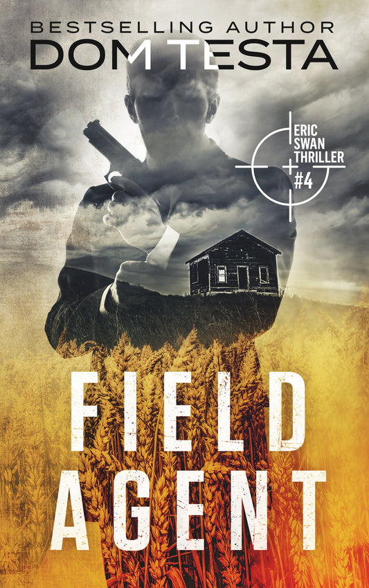 Field Agent: Eric Swan Thriller #4 (PAPERBACK)